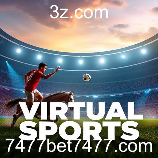 Explorando a Categoria 'Virtual Sports' no Bet7477 